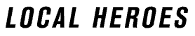 LOCAL HEROES